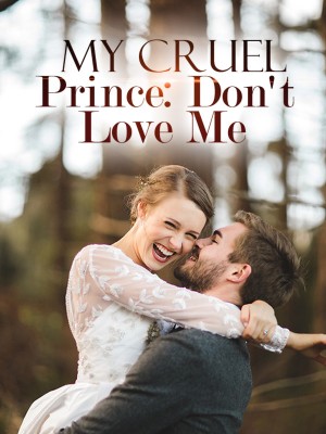 My Cruel Prince: Don't Love Me,