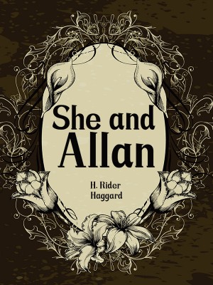 She and Allan,H. Rider Haggard