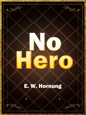 No Hero,E. W. Hornung