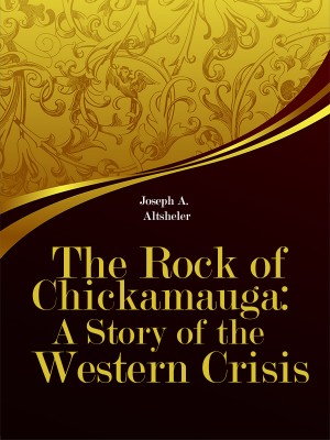 The Rock of Chickamauga: A Story of the Western Crisis