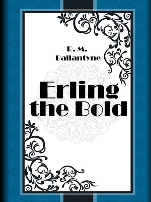 Erling the Bold,R. M. Ballantyne
