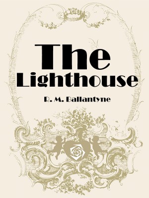 The Lighthouse,R. M. Ballantyne