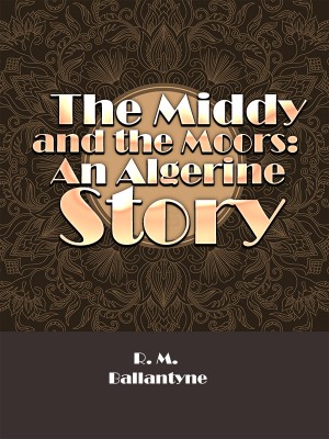 The Middy and the Moors: An Algerine Story