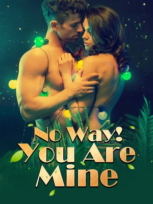 No Way! You Are Mine