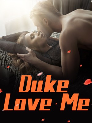 Duke, Love Me,
