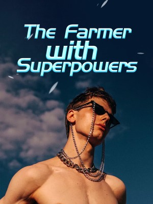 The Farmer with Superpowers,