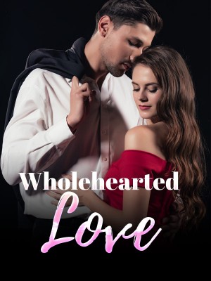 Wholehearted Love,