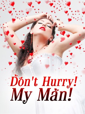 Don't Hurry! My Man!,