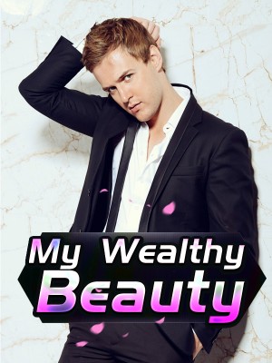 My Wealthy Beauty,