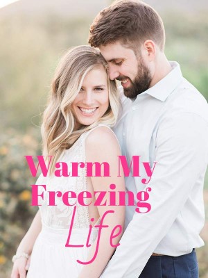 Warm My Freezing Life