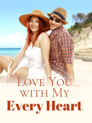 Love You with My Every Heart