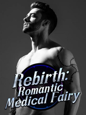 Rebirth: Romantic Medical Fairy,