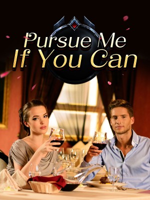 Pursue Me If You Can