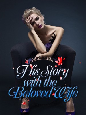 His Story with the Beloved Wife ,