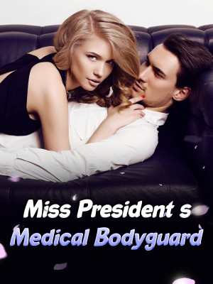 Miss President's Medical Bodyguard,