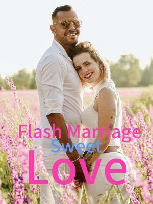 Flash Marriage, Sweet Love,