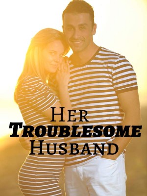 Her Troublesome Husband,