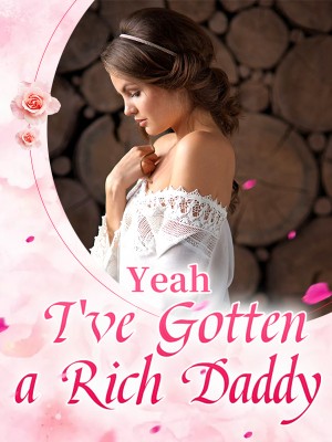 Yeah, I've Gotten a Rich Daddy,