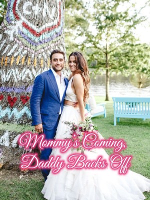 Mommy's Coming, Daddy Backs Off,