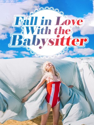 Fall in Love With the Babysitter,