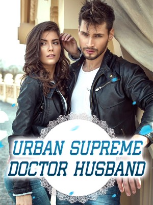 Urban Supreme Doctor Husband,