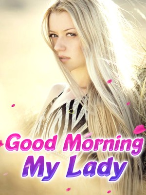 Good Morning, My Lady,