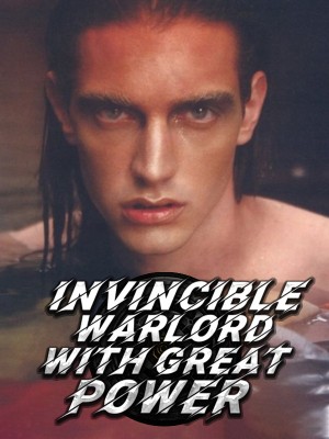 Invincible Warlord With Great Power,