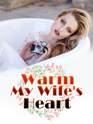 Warm My Wife's Heart,