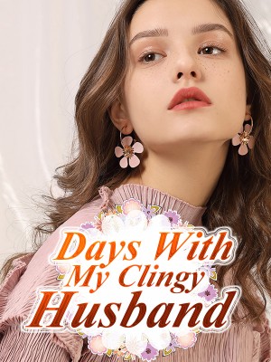 Days With My Clingy Husband,