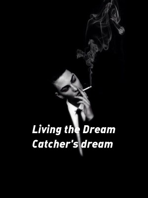 Living the Dream Catcher's dream