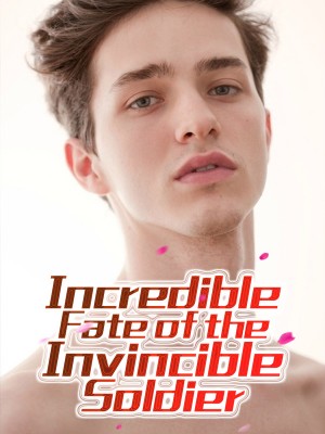 Incredible Fate of the Invincible Soldier,