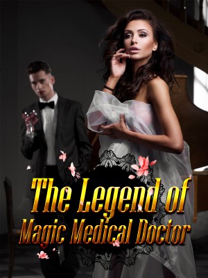 The Legend of Magic Medical Doctor,