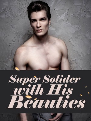 Super Solider with His Beauties,