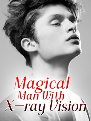 Magical Man With X-ray Vision,