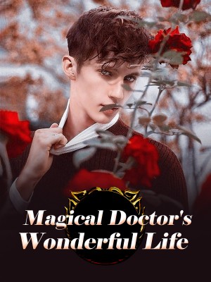 Magical Doctor's Wonderful Life,