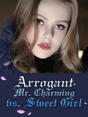 Arrogant Mr. Charming vs. Sweet Girl,