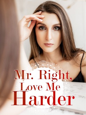 Mr. Right, Love Me Harder