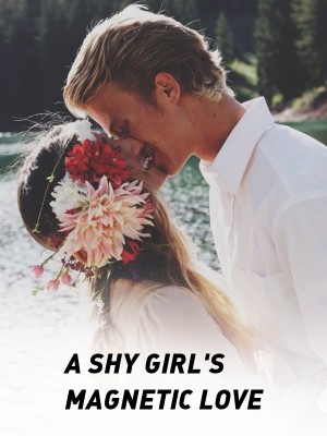 A SHY GIRL'S MAGNETIC LOVE,Blue K