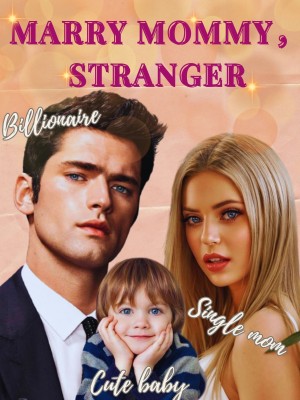 Marry My Mommy, Stranger,