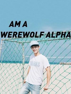 AM A WEREWOLF ALPHA,Marygold_slessor