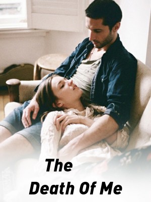 The Death Of Me,Catherine K