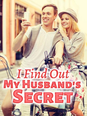 I Find Out My Husband's Secret,