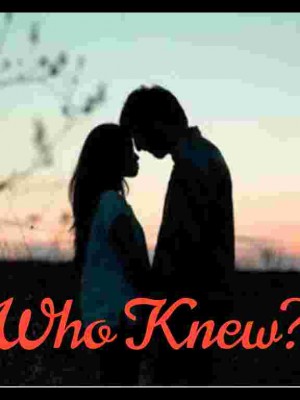 Who Knew?,Zee92
