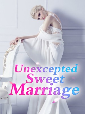 Unexcepted Sweet Marriage,