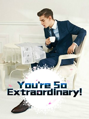 You're So Extraordinary!