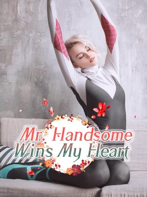 Mr. Handsome Wins My Heart,