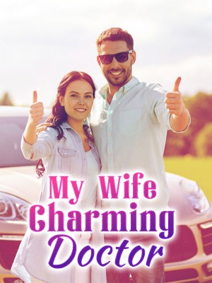 My Wife, Charming Doctor,
