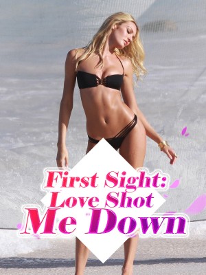 First Sight: Love Shot Me Down,