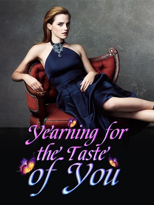 Yearning for the Taste of You,