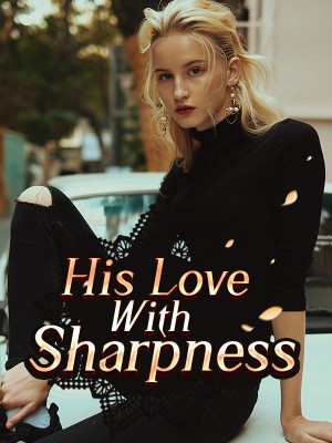 His Love With Sharpness,